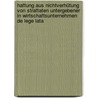 Haftung aus Nichtverhütung von Straftaten Untergebener in Wirtschaftsunternehmen de lege lata by Wilfried Bottke