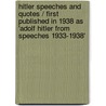 Hitler Speeches And Quotes / First Published In 1938 As 'Adolf Hitler From Speeches 1933-1938' door Joachim von Halasz