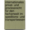 Internationales Privat- und Prozessrecht für den Fachanwalt im Speditions- und Transportwesen door Michael Neufang