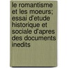 Le Romantisme Et Les Moeurs; Essai D'Etude Historique Et Sociale D'Apres Des Documents Inedits by Louis Maigron