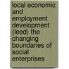 Local Economic And Employment Development (Leed) The Changing Boundaries Of Social Enterprises door Publishing Oecd Publishing