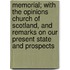 Memorial; With The Opinions Church Of Scotland, And Remarks On Our Present State And Prospects