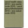 Oecd Health Data 2010 / Eco-sante Ocde 2010 / Oecd Gesundheitsdaten 2010 / Eco-salud Ocde 2010 door Not Available