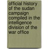 Official History Of The Sudan Campaign Compiled In The Intelligence Division Of The War Office door H. E. Colville