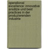 Operational Excellence: Innovative Ansätze und Best Practices in der produzierenden Industrie door Onbekend