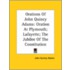 Orations Of John Quincy Adams: Oration At Plymouth; Lafayette; The Jubilee Of The Constitution