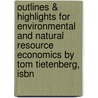 Outlines & Highlights For Environmental And Natural Resource Economics By Tom Tietenberg, Isbn door Reviews Cram101 Textboo