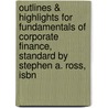 Outlines & Highlights For Fundamentals Of Corporate Finance, Standard By Stephen A. Ross, Isbn by Cram101 Textbook Reviews