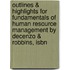 Outlines & Highlights For Fundamentals Of Human Resource Management By Decenzo & Robbins, Isbn