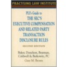 Pli's Guide To The Sec's Executive Compensation And Related Party Transaction Disclosure Rules by Gary Brown