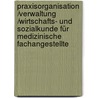 Praxisorganisation /Verwaltung /Wirtschafts- und Sozialkunde für Medizinische Fachangestellte door Bernt Schumacher