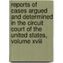 Reports Of Cases Argued And Determined In The Circuit Court Of The United States, Volume Xviii