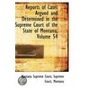 Reports Of Cases Argued And Determined In The Supreme Court Of The State Of Montana, Volume 54 door Montana Supreme Court