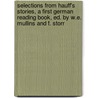 Selections From Hauff's Stories, A First German Reading Book, Ed. By W.E. Mullins And F. Storr door Wilhelm Hauff