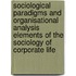 Sociological Paradigms And Organisational Analysis Elements Of The Sociology Of Corporate Life