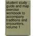 Student Study Guide and Map Exercise Workbook to Accompany Traditions and Encounters, Volume 1