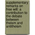Supplementary Remarks On Free Will: A Contribution To The Debate Between Theism And Antitheism