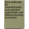 Terra Erdkunde Für Rheinland-pfalz Und Saarland - Realschulen Und Differenzierende Schularten door Onbekend