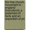 The Free Church Movement In England [Microform]; A Statement Of Facts And An Exposition Of Pri door David Heath
