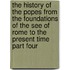 The History Of The Popes From The Foundations Of The See Of Rome To The Present Time Part Four