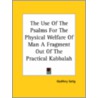 The Use Of The Psalms For The Physical Welfare Of Man A Fragment Out Of The Practical Kabbalah door Godfery Selig