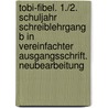 Tobi-Fibel. 1./2. Schuljahr Schreiblehrgang B in Vereinfachter Ausgangsschrift. Neubearbeitung door Onbekend