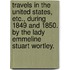 Travels In The United States, Etc., During 1849 And 1850. By The Lady Emmeline Stuart Wortley.