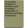 Uncertainty Analysis In Rainfall-Runoff Modelling - Application Of Machine Learning Techniques door Durga Lal Shrestha