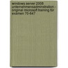 Windows Server 2008 Unternehmensadminstration - Original Microsoft Training für Examen 70-647 by Unknown