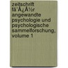 Zeitschrift Fã¯Â¿Â½R Angewandte Psychologie Und Psychologische Sammelforschung, Volume 1 by Unknown