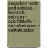Zwischen Hütte und Schloss. Heinrich Sohnrey - Schriftsteller - Sozialreformer - Volkskundler
