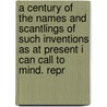 A Century Of The Names And Scantlings Of Such Inventions As At Present I Can Call To Mind. Repr by Edward Somerset