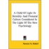 A Child Of Light Or Heredity And Prenatal Culture Considered In The Light Of The New Psychology