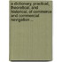 A Dictionary, Practical, Theoretical, And Historical, Of Commerce And Commercial Navigation ...