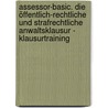 Assessor-Basic. Die öffentlich-rechtliche und strafrechtliche Anwaltsklausur - Klausurtraining door Martin Mielke