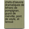 Chefs-D'Oeuvre Dramatiques De Lefranc De Pompignan, Guyot De Merville, Pont De Veyle, Et Lanoue door Jean Jacques L. Pompignan