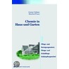Chemie In Haus Und Garten - Pflege Und Reiningungsmittel, Dunge Und Schadlingsbekampfungsmittel door Günter Vollmer