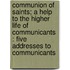 Communion Of Saints; A Help To The Higher Life Of Communicants : Five Addresses To Communicants