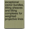 Exceptional Vector Bundles, Tilting Sheaves And Tilting Complexes For Weighted Projective Lines by Hagen Meltzer