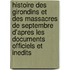 Histoire Des Girondins Et Des Massacres De Septembre D'Apres Les Documents Officiels Et Inedits