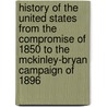 History Of The United States From The Compromise Of 1850 To The Mckinley-Bryan Campaign Of 1896 door Rhodes James Ford