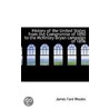 History Of The United States From The Compromise Of 1850 To The Mckinley-Bryan Campaign Of 1896 by James Ford Rhodes