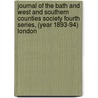Journal Of The Bath And West And Southern Counties Society Fourth Series, (Year 1893-94) London door Onbekend