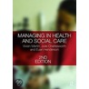 Managing in Health and Social Care. Edited by Vivien Martin, Euan Henderson, Julie Charlesworth by Vivien Martin