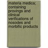 Materia Medica; Containing Provings And Clinical Verifications Of Nosodes And Morbific Products door Samuel Swan
