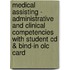 Medical Assisting - Administrative And Clinical Competencies With Student Cd & Bind-in Olc Card