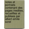 Notes Et Portraits Contenant Des Pages Inedites, Recueillies Et Publiees Par Albert-Emile Sorel by Albert Sorel