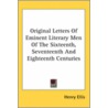 Original Letters Of Eminent Literary Men Of The Sixteenth, Seventeenth And Eighteenth Centuries door Onbekend