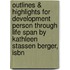 Outlines & Highlights For Development Person Through Life Span By Kathleen Stassen Berger, Isbn