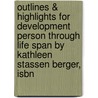 Outlines & Highlights For Development Person Through Life Span By Kathleen Stassen Berger, Isbn by Cram101 Textbook Reviews